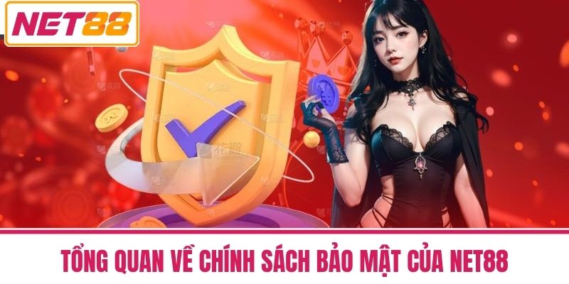 Chính Sách Bảo Mật NET88 - Bảo Vệ Thông Tin Người Dùng 1 Tổng Quan Về Chính Sách Bảo Mật Của NET88