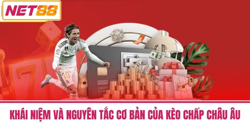 Kèo Chấp Châu Âu Cách Đọc Và Chiến Lược Cược Thắng Tại NET88 2 Khái Niệm Và Nguyên Tắc Cơ Bản Của Kèo Chấp Châu Âu