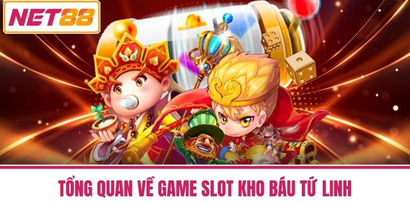 Kho Báu Tứ Linh NET88 - Game Slot Huyền Thoại Thắng Cực Đã 2 Tổng Quan Về Game Slot Kho Báu Tứ Linh