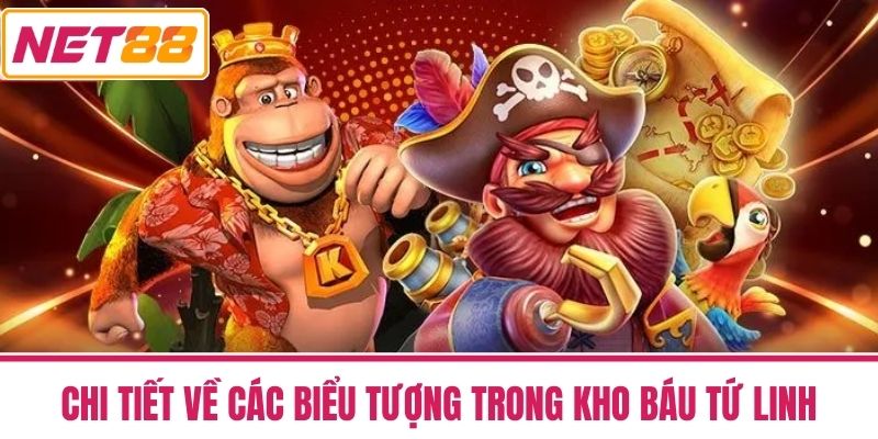 Kho Báu Tứ Linh NET88 - Game Slot Huyền Thoại Thắng Cực Đã 3 Chi Tiết Về Các Biểu Tượng Trong Kho Báu Tứ Linh
