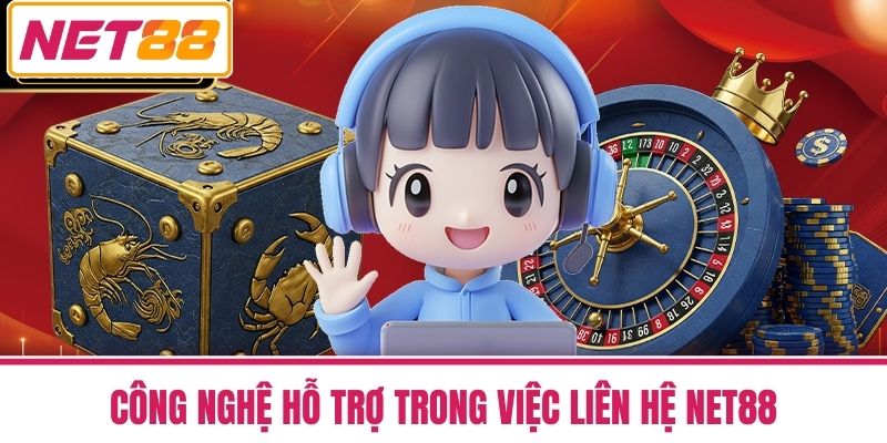 Liên Hệ NET88 - Hỗ Trợ Nhanh 24/7 Qua Nhiều Kênh Tiện Lợi 3 Công Nghệ Hỗ Trợ Trong Việc Liên Hệ NET88
