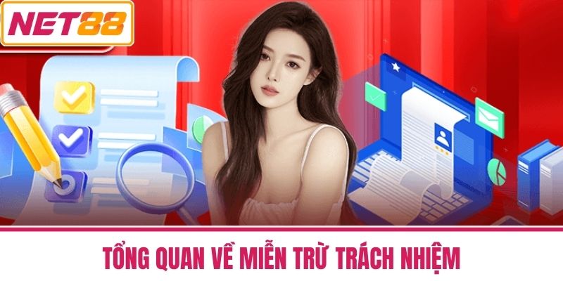 Miễn Trừ Trách Nhiệm NET88 – Những Lưu Ý Quan Trọng 1 Tổng Quan Về Miễn Trừ Trách Nhiệm