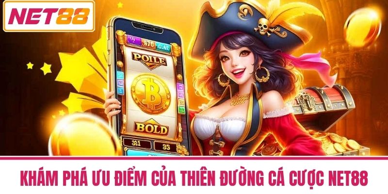 Nhà Cái NET88 Uy Tín Hàng Đầu Với Ưu Đãi Cực Hấp Dẫn 48 Khám phá ưu điểm của thiên đường cá cược NET88