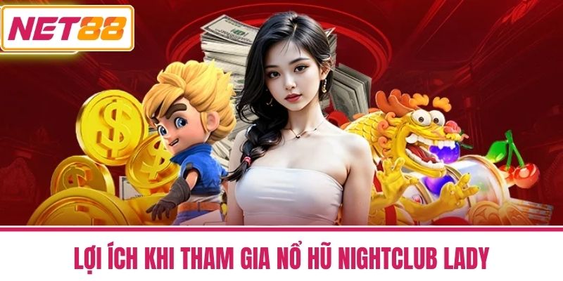 Nổ Hũ Nightclub Lady - Game Slot Gợi Cảm Cực Hấp Dẫn 4 nổ hũ nightclub lady net88
