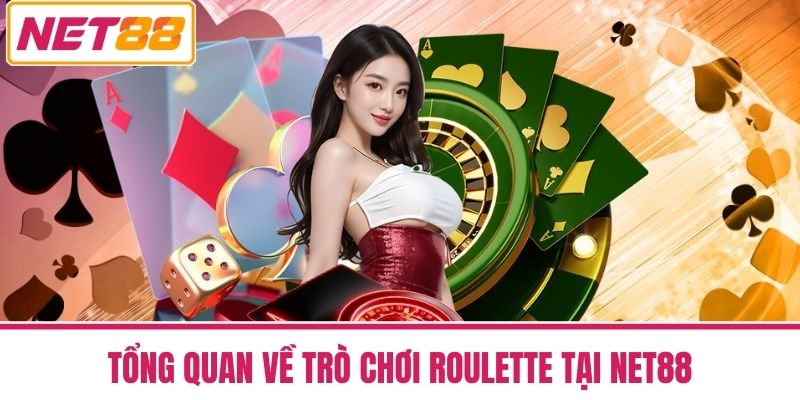Roulette NET88 - Trải Nghiệm Cược Cổ Điển Thêm Phần Hấp Dẫn 2 Tổng Quan Về Trò Chơi Roulette Tại NET88