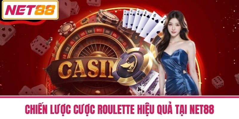 Roulette NET88 - Trải Nghiệm Cược Cổ Điển Thêm Phần Hấp Dẫn 3 Chiến Lược Cược Roulette Hiệu Quả Tại NET88