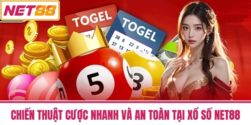 Xổ Số NET88 3 Chiến Thuật Cược Nhanh Và An Toàn Tại Xổ Số NET88