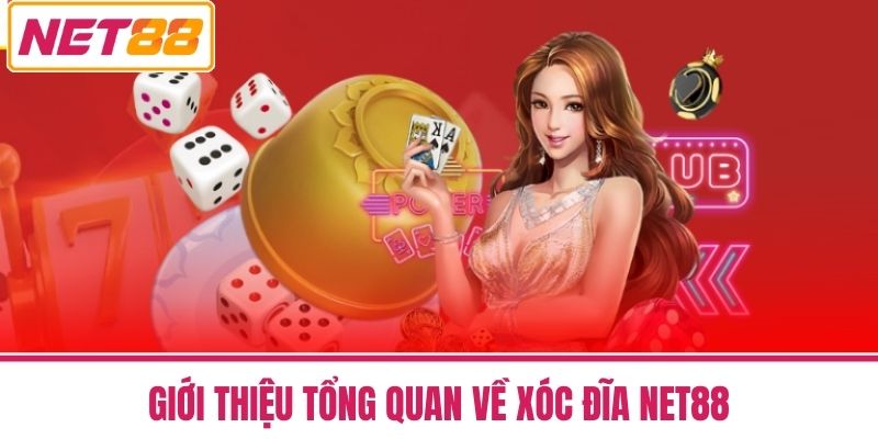 Xóc Đĩa - Chơi Dễ Thắng Nhanh Thưởng Hấp Dẫn Tại NET88 2 Giới thiệu tổng quan về xóc đĩa NET88