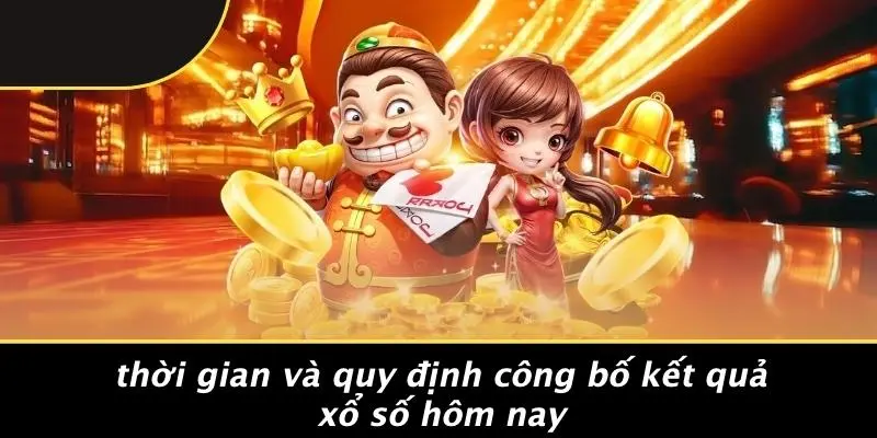 KẾT QUẢ XỔ SỐ HÔM NAY: CÁCH TRA CỨU NHANH VÀ CHÍNH XÁC 2 Thời Gian Và Quy Định Công Bố Kết Quả Xổ Số Hôm Nay